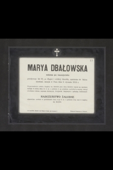 Marya Dbałowska wdowa po nauczycielu [...] zasnęła w Panu dnia 8 stycznia 1914 r. [...]