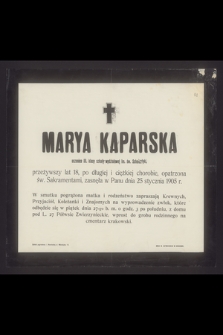 Marya Kaparska uczennica III. klasy szkoły wydziałowej Im. św. Scholastyki, przeżywszy lat 18 [...] zasnęła w Panu dnia 25 stycznia 1905 [...]