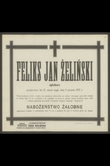 Feliks Jan Żeliński aptekarz [...], zmarł nagle dnia 5 sierpnia 1937 r.
