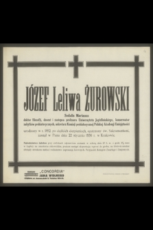 Józef Leliwa Żurowski Sodalis Marianus doktor filozofji, [...], zasnął w Panu dnia 22 stycznia 1936 r. w Krakowie