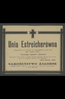 Unia Estreicherówna [...] zmarła nagle dnia 2 stycznia 1952 r. [...]