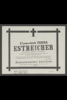 Z Lasockich Teresa Estreicher żona profesora Uniwersytetu Jagiellońskiego [...] zasnęła w Panu dnia 16 stycznia 1974 r. [...]