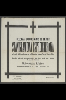 Helena z Longschamps De Berier Stanisławowa Estreicherowa [...] zasnęła w Panu dnia 14 marca 1940 r. [...]