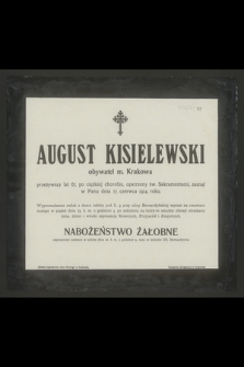 August Kisielewski obywatel m. Krakowa przeżywszy lat 67 [...] zasnął w Panu dnia 17. czerwca 1914 roku [...]