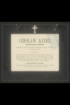 Czesław Kizel właściciel młyna w zielonkach przeżywszy lat 63 [...] zasnął w Panu dnia 17 kwietnia 1903 r. [...]