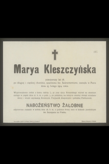 Marya Kleszczyńska przeżywszy lat 76 [...] zasnęła w Panu dnia 25. lutego 1914. roku [...]