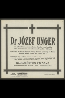 Dr Józef Unger emer. pułkownik-lekarz [...], zasnął w Panu dnia 1 lipca 1935 r.