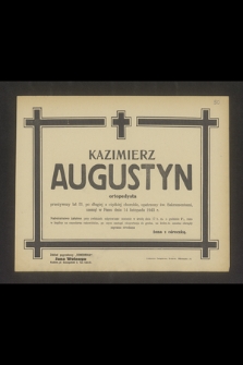 Kazimierz Augustyn ortopedysta [...] przeżywszy lat 51 [...] zasnął w Panu dnia 14 listopada 1943 r. [...]