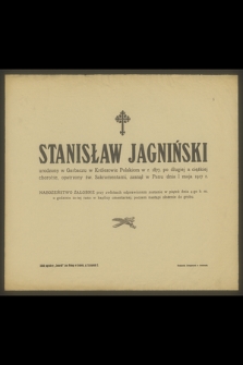 Stanisław Jagniński urodzony w Garbaczu [...] w 1877 [...] zasnął w Panu dnia 1 maja 1917 r. [...]