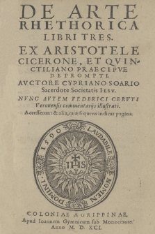 De Arte Rhethorica Libri Tres. Ex Aristotele Cicerone, Et Qvinctiliano Praecipve Deprompti