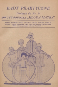 Rady Praktyczne : dodatek do dwutygodnika „Młoda Matka”. [1928], nr 23