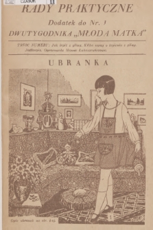 Rady Praktyczne : dodatek do dwutygodnika „Młoda Matka”. [1929], nr 3