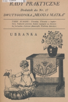 Rady Praktyczne : dodatek do dwutygodnika „Młoda Matka”. [1929], nr 17