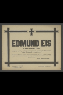 Edmund Eis b. emer. komisarz Policji [...] zasnął w Panu dnia 11 maja 1943 r. [...]