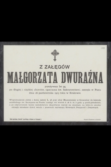Z Załęgów Małgorzata Dwuraźna [...] zasneła w Panu dnia 26 października 1913 roku w Krakowie [...]