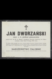 Jan Dworzański emer. c.k. profesor gimnazjalny [...] zmarł dnia 13 lutego 1913 roku [...]
