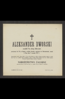 Aleksander Dworski urzędnik Tow. ubez. dolno-austr. [...] zasnął w Panu dnia 9 września 1917 r. [...]