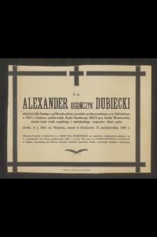 Alexander Ogończyk-Dubiecki [...] zmarł w Krakowie 27 października 1868 r. [...]