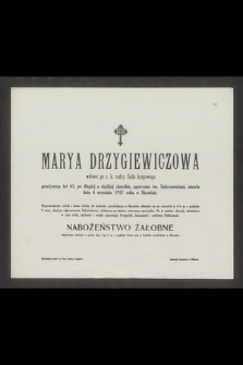 Marya Drzygiewiczowa wdowa po c.k. radcy Sądu krajowego [...] zmarła dnia 4 września 1917 roku [...]