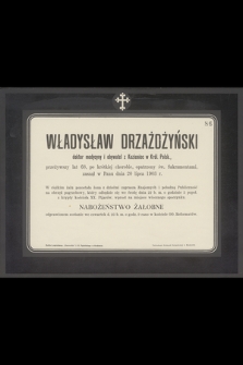 Władysław Drzażdżyński doktor medycyny i obywatel z Kozieniec w Król. Polsk. [...] zasnął w Panu dnia 20 lipca 1903 r. [...]