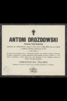 Antoni Drozdowski Towarzysz Sztuki Drukarskiej [...] zasnął w Panu dnia 11. Maja 1904 roku [...]
