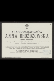 Z Pobudkiewiczów Anna Drożdżowska obywatelka miasta Krakowa [...] zasnęła w Panu dnia 16 października 1904 r. [...]
