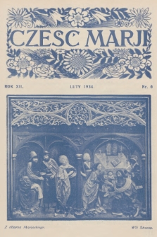 Cześć Marji : miesięcznik Sodalicyj Marjańskich Uczennic Szkół Średnich. R.12, nr 6 (1934)