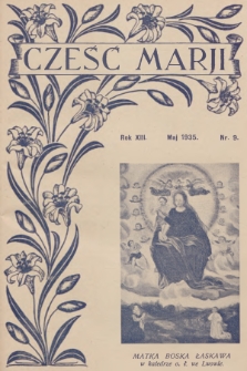Cześć Marji : miesięcznik Sodalicyj Marjańskich Uczennic Szkół Średnich. R.13, nr 9 (1935)