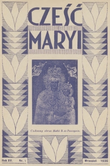 Cześć Maryi : miesięcznik Sodalicyj Marjańskich Uczennic Szkół Średnich. R.15, nr 1 (1936)
