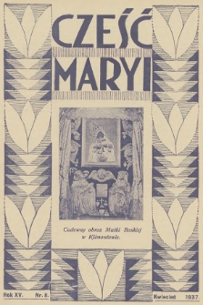 Cześć Maryi : miesięcznik Sodalicyj Marjańskich Uczennic Szkół Średnich. R.15, nr 8 (1937)