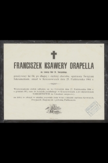 Franciszek Ksawery Drapella em. leśniczy dóbr Hr. Tenczyńskiego [...] zmarł w Krzeszowicach dnia 25 października 1904 r. [...]