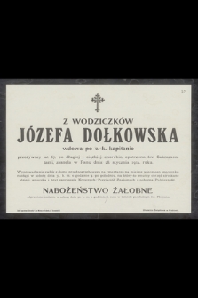 Z Wodziczków Józefa Dołkowska wdowa po c.k. kapitanie [...] zasnęła w Panu dnia 28 stycznia 1914 r. [...]