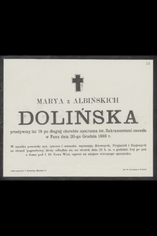 Marya z Albińskich Dolińska [...] zasnęła w Panu dnia 20-go grudnia 1903 r. [...]