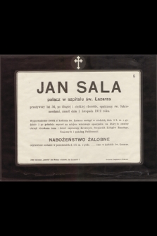 Jan Sala palacz w szpitalu św. Łazarza przeżywszy lat 56 [...] zmarł dnia 1 listopada 1912 roku [...]