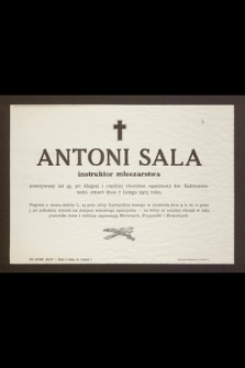 Antoni Sala instruktor mleczarstwa przeżywszy lat 45 [...] zmarł dnia 7 lutego 1913 roku [...]