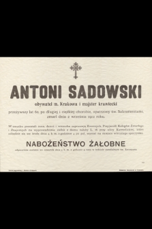 Antoni Sadowski obywatel m. Krakowa i majster krawiecki przeżywszy lat 60 [...] zmarł dnia 2 września 1912 roku [...]