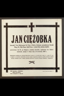 Jan Ciężobka, kierownik 7 klas. Szkoły powsz. Nr. XI im. Dietla w Krakowie [...] przeżywszy lat 54 [...] zasnął w Panu dnia 28 kwietnia 1930 r.