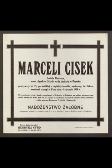 Marceli Cisek, Sodalis Marianus, emer. dyrektor Szkoły wydz. żeńskiej w Brzesku przeżywszy lat 73 [...] zasnął w Panu dnia 6 stycznia 1936 r.