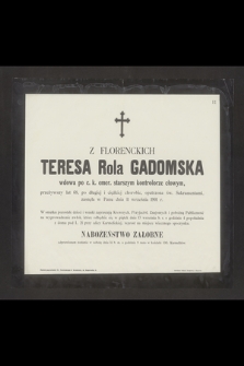 Z Florenckich Teresa Rola Gadomska wdowa po c. k. emer. starszym kontrolerze cłowym [...]