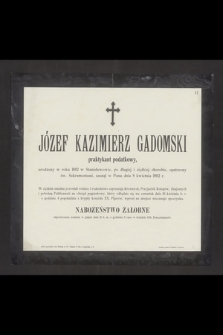 Józef Kazimierz Gadomski praktykant podatkowy, urodzony w roku 1882 [...] zasnął w Panu dnia 8 kwietnia 1902 r.