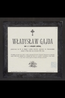 Władysław Gajda emer. c. k. nadinspektor podatkowy [...] zasnął w Panu dnia 1-go kwietnia 1904 roku [...]