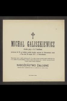 Michał Galiszkiewicz strzelec przy c. i k. 5 batalionie [...], zasnął w Panu dnia 28 sierpnia 1917 r. w Noworadomsku [...]