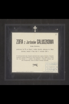 Zofia z Jordanów Gałuszkowa żona krawca [...], zasnęła w Panu dnia 17 września 1903 r. [...]