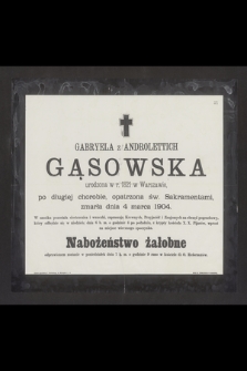 Gabryela z Androlettich Gąsowska urodzona w r. 1821 w Warszawie [...] zmarła dnia 4 marca 1904 [...]