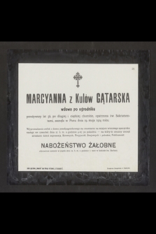 Marcyanna z Kulów Gątarska wdowa po ogrodniku przeżywszy lat 56 [...] zasnęła w Panu dnia 19. maja 1914 roku [...]