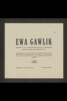 Ewa Gawlik przeżywszy lat 54, [...] zasnęła w Panu dnia 26-go października 1917 r. [...]