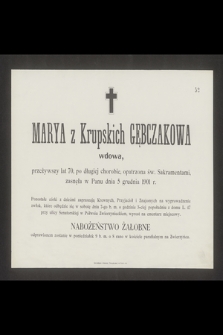 Marya z Krupskich Gębczakowa wdowa, [...], zasnęła w Panu dnia 5 grudnia 1901 r. [...]