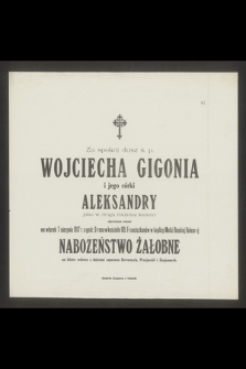 Za spokój dusz ś. p. Wojciecha Gigonia i jego córki Aleksandry jako w drugą rocznicę śmierci odprawione zostanie we wtorek 7 sierpnia 1917 r. [...]