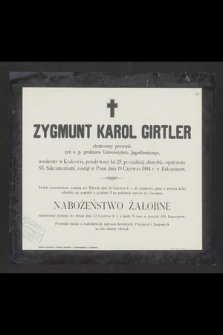 Zygmunt Karol Girtler ukończony prawnik, syn ś. p. profesora Uniwersytetu Jagiellońskiego, [...], zasnął w Panu dnia 19 Czerwca 1904 r. w Zakopanem [...]