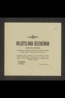 Władysława Dereniówna ukochana córeczka [...] zasnęła w Panu dnia 20 kwietnia 1917 r. [...]